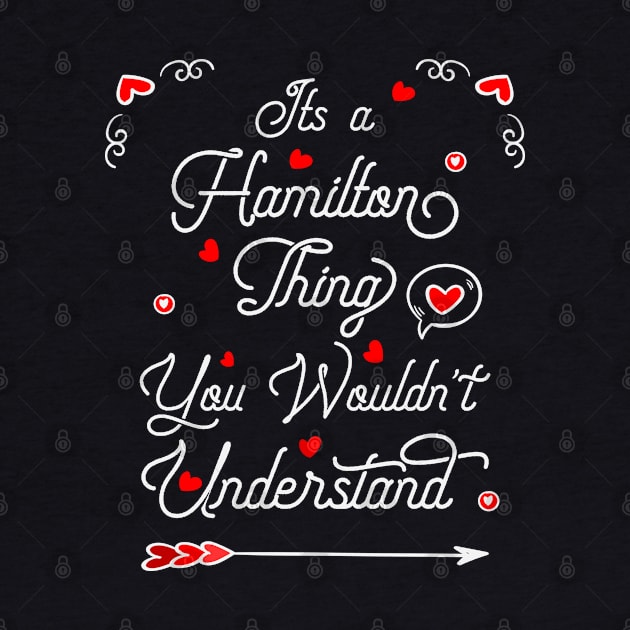 It's A Hamilton Thing You Wouldn't Understand - Best Hamilton by ahmed4411